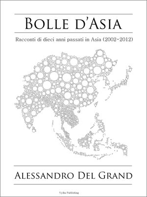 cover image of Bolle d'Asia: Racconti di 10 anni passati in Asia (2002-2012)​